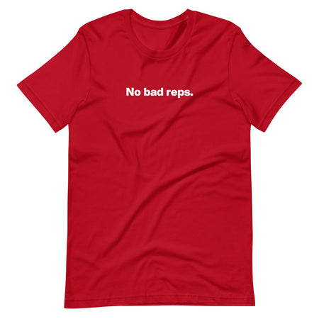 No bad reps. -  T-Shirt