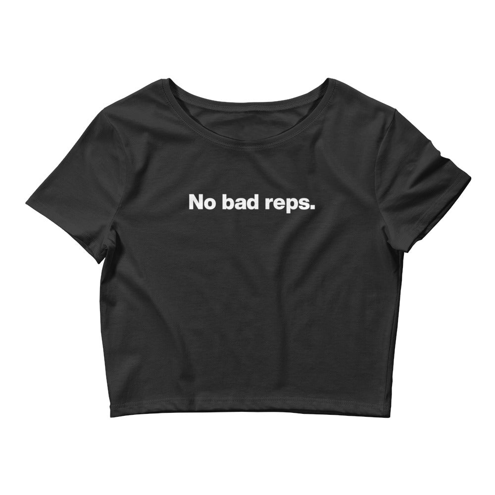 No bad reps. - Women’s Crop Top